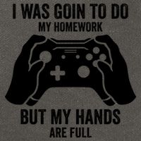 Funny I Was Going To Do My Homework But Hands Full Gamer TShirt Cotton Canvas Backpack