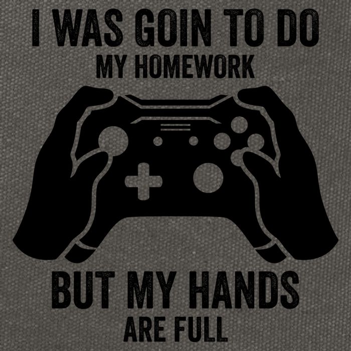 Funny I Was Going To Do My Homework But Hands Full Gamer TShirt Cotton Canvas Backpack