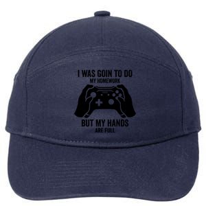 Funny I Was Going To Do My Homework But Hands Full Gamer TShirt 7-Panel Snapback Hat