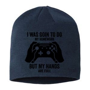 Funny I Was Going To Do My Homework But Hands Full Gamer TShirt Sustainable Beanie