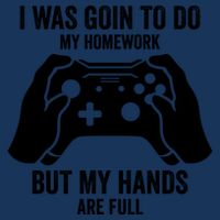 Funny I Was Going To Do My Homework But Hands Full Gamer TShirt Infant Baby Jersey Bodysuit