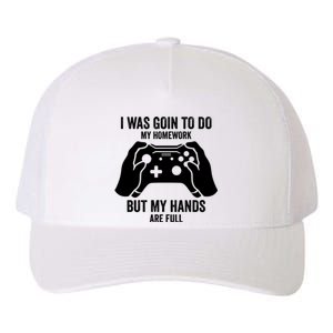 Funny I Was Going To Do My Homework But Hands Full Gamer TShirt Yupoong Adult 5-Panel Trucker Hat