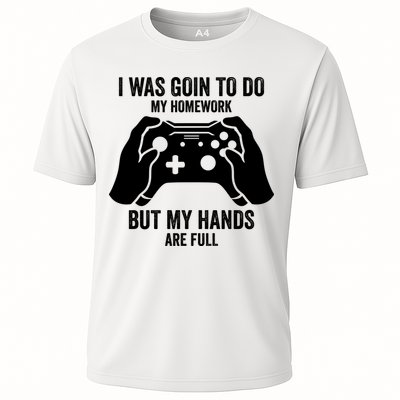 Funny I Was Going To Do My Homework But Hands Full Gamer TShirt Performance Shirt