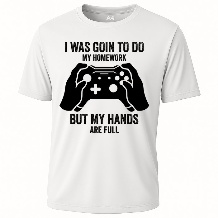 Funny I Was Going To Do My Homework But Hands Full Gamer TShirt Performance Shirt
