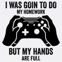 Funny I Was Going To Do My Homework But Hands Full Gamer TShirt Full-Length Apron With Pockets