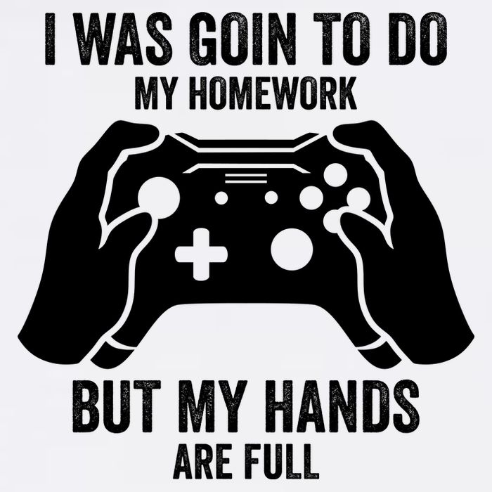 Funny I Was Going To Do My Homework But Hands Full Gamer TShirt Button