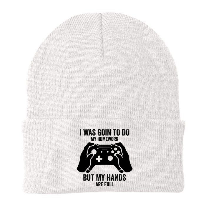 Funny I Was Going To Do My Homework But Hands Full Gamer TShirt Knit Cap Winter Beanie