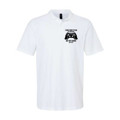Funny I Was Going To Do My Homework But Hands Full Gamer TShirt Polo