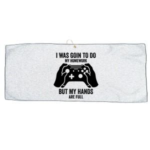 Funny I Was Going To Do My Homework But Hands Full Gamer TShirt Large Microfiber Waffle Golf Towel