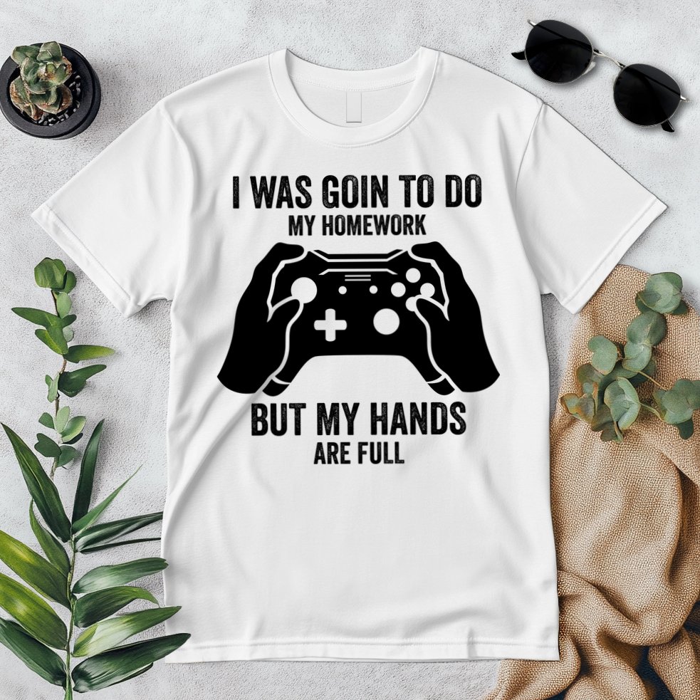 Funny I Was Going To Do My Homework But Hands Full Gamer TShirt Premium T-Shirt