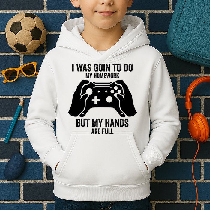 Funny I Was Going To Do My Homework But Hands Full Gamer TShirt Kids Hoodie