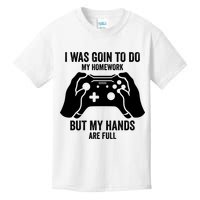 Funny I Was Going To Do My Homework But Hands Full Gamer TShirt Kids T-Shirt