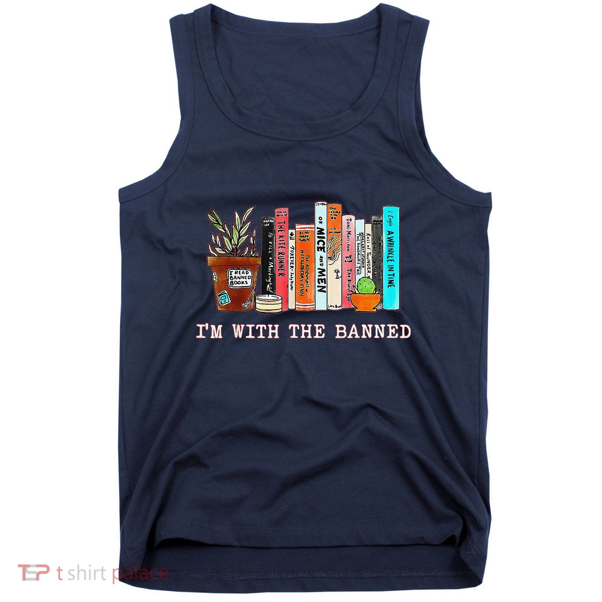 Funny IM With The Banned Banned Books Reading Books Tank Top