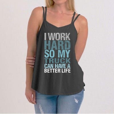 Funny I Work Hard So My Truck Can Have A Better Life Women's Strappy Tank