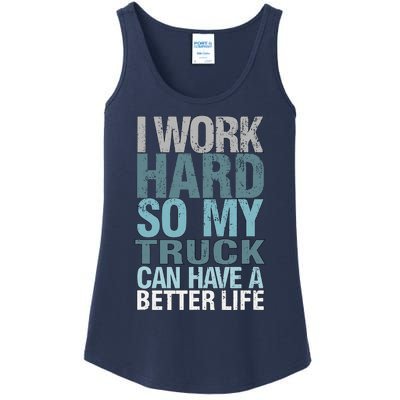 Funny I Work Hard So My Truck Can Have A Better Life Ladies Essential Tank