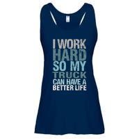 Funny I Work Hard So My Truck Can Have A Better Life Ladies Essential Flowy Tank