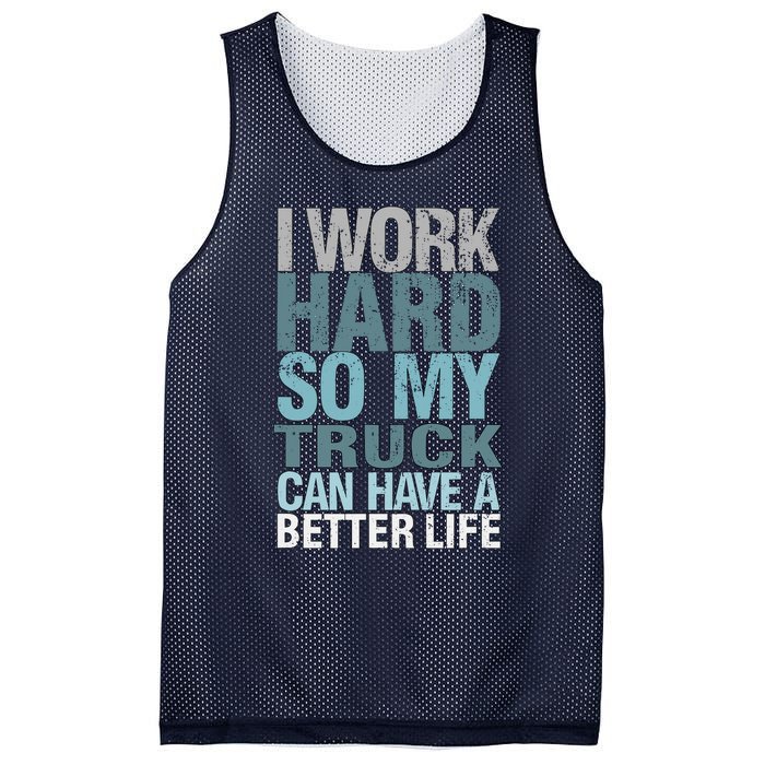 Funny I Work Hard So My Truck Can Have A Better Life Mesh Reversible Basketball Jersey Tank