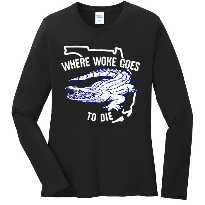 Florida Is Where Woke Goes To Die DeSantis Florida Funny Ladies Long Sleeve Shirt