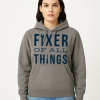 Fixer Of All Things Hoodie