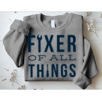 Fixer Of All Things Sweatshirt