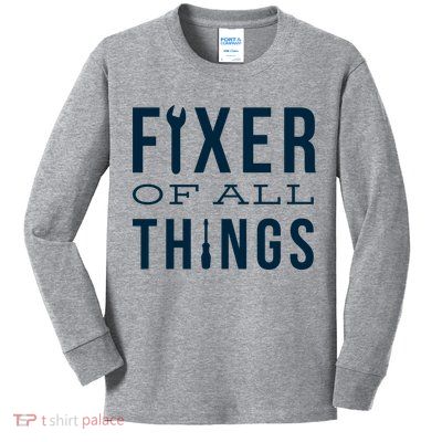 Fixer Of All Things Kids Long Sleeve Shirt