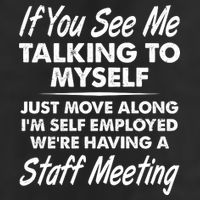 Funny If You See Me Talking To Myself Staff Meeting Garment-Dyed Heavyweight T-Shirt