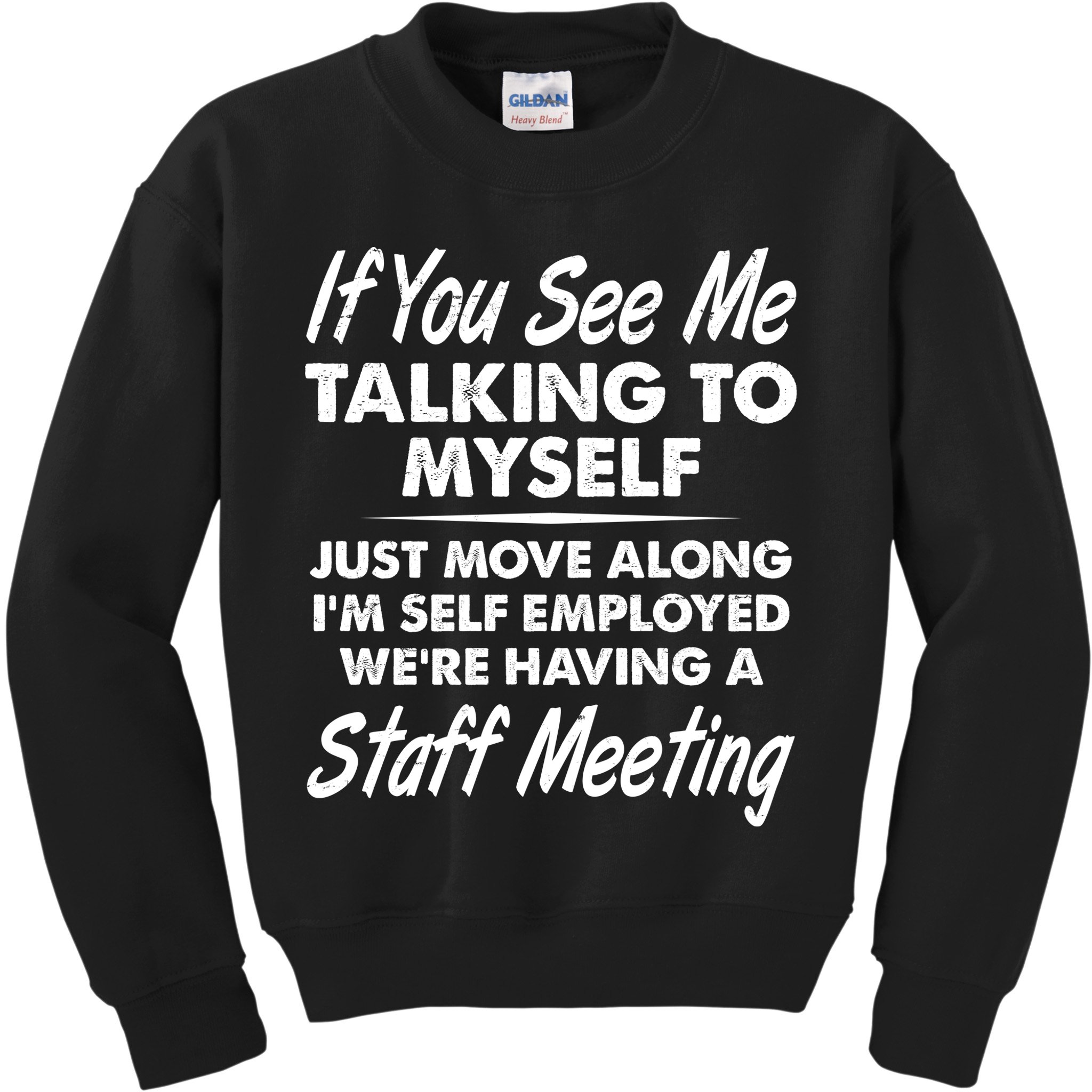 Funny If You See Me Talking To Myself Staff Meeting Kids Sweatshirt