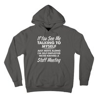 Funny If You See Me Talking To Myself Staff Meeting Hoodie