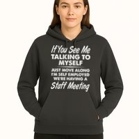 Funny If You See Me Talking To Myself Staff Meeting Hoodie