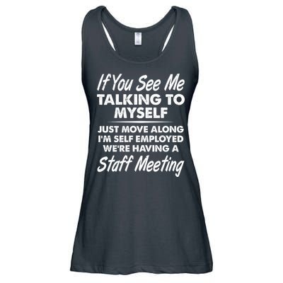 Funny If You See Me Talking To Myself Staff Meeting Ladies Essential Flowy Tank