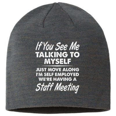 Funny If You See Me Talking To Myself Staff Meeting Sustainable Beanie