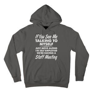 Funny If You See Me Talking To Myself Staff Meeting Tall Hoodie