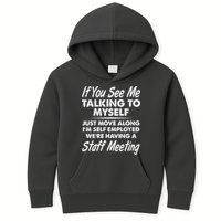 Funny If You See Me Talking To Myself Staff Meeting Kids Hoodie