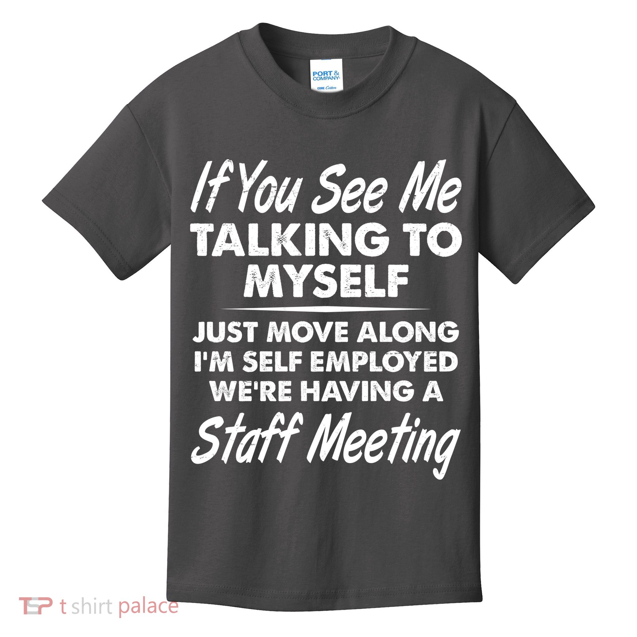 Funny If You See Me Talking To Myself Staff Meeting Kids T-Shirt