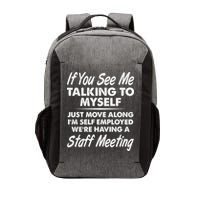 Funny If You See Me Talking To Myself Staff Meeting Vector Backpack