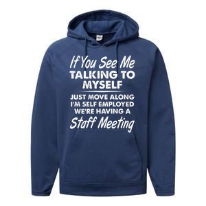 Funny If You See Me Talking To Myself Staff Meeting Performance Fleece Hoodie