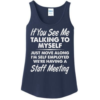 Funny If You See Me Talking To Myself Staff Meeting Ladies Essential Tank