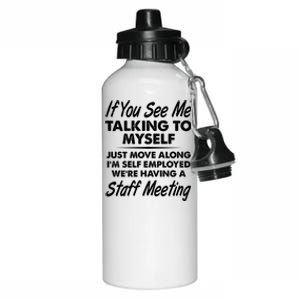 Funny If You See Me Talking To Myself Staff Meeting Aluminum Water Bottle 