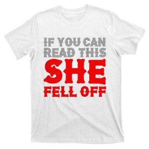 Funny If You Can Read This She Fell Off Biker Motorcycle  T-Shirt