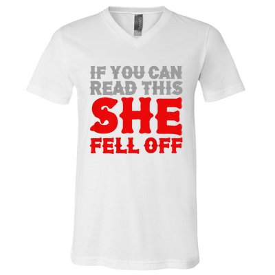 Funny If You Can Read This She Fell Off Biker Motorcycle  V-Neck T-Shirt