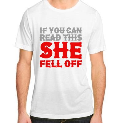 Funny If You Can Read This She Fell Off Biker Motorcycle  Adult ChromaSoft Performance T-Shirt