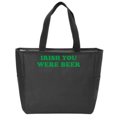 Funny Irish You Were Beer Irish Shamrock St Paddy's Day Zip Tote Bag