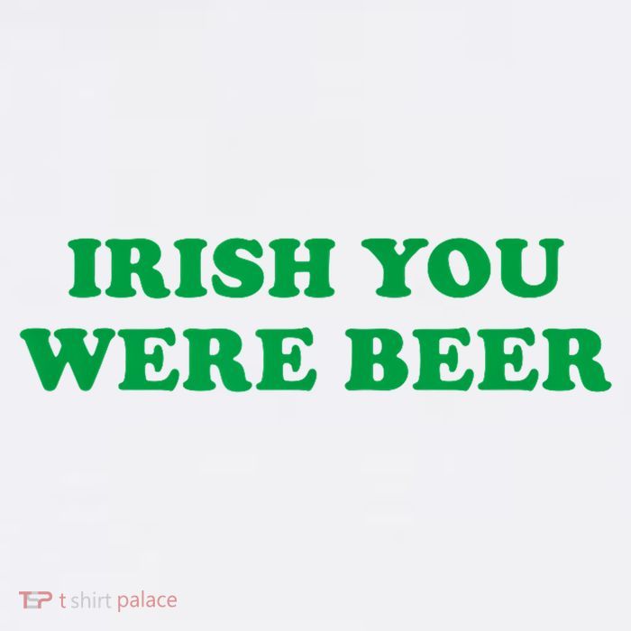 Funny Irish You Were Beer Irish Shamrock St Paddy's Day Hoodie