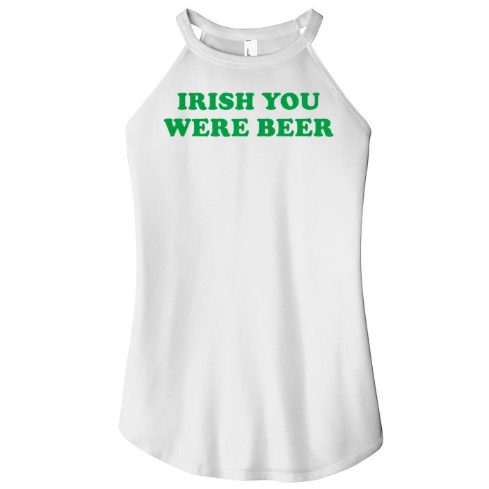 Funny Irish You Were Beer Irish Shamrock St Paddy's Day Women's Perfect Tri Rocker Tank