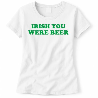 Funny Irish You Were Beer Irish Shamrock St Paddy's Day Womens T-Shirt