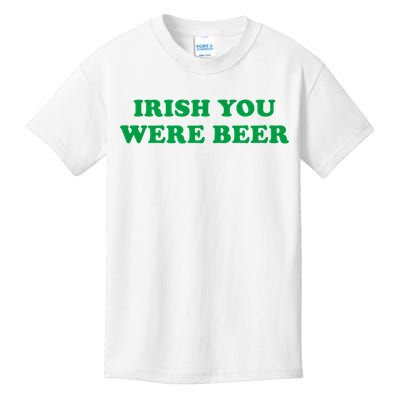 Funny Irish You Were Beer Irish Shamrock St Paddy's Day Kids T-Shirt
