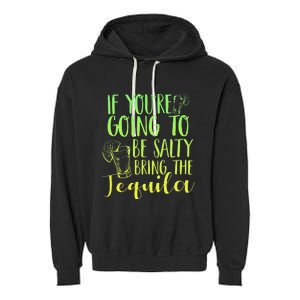 Funny If Youre Salty Bring Tequila Fun Drinking Tequila Garment-Dyed Fleece Hoodie