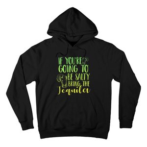 Funny If Youre Salty Bring Tequila Fun Drinking Tequila Hoodie