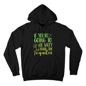 Funny If Youre Salty Bring Tequila Fun Drinking Tequila Tall Hoodie