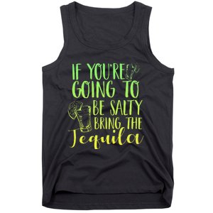 Funny If Youre Salty Bring Tequila Fun Drinking Tequila Tank Top